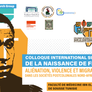 Frantz Fanon’s Centenary: Alienation, Violence, and Migration in North African Postcolonial Societies